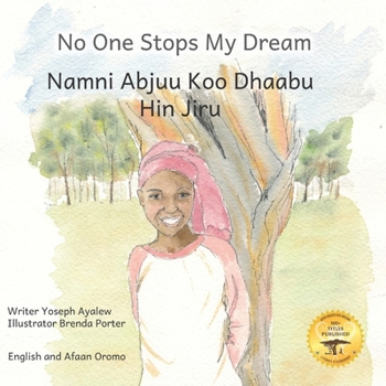 Paperback No One Stops My Dream: Inclusive Education Makes Dreams Come True in Afaan Oromo and English Book