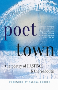 Paperback Poet Town: The Poetry of Hastings & Thereabouts Book