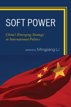 Paperback Soft Power: China's Emerging Strategy in International Politics Book