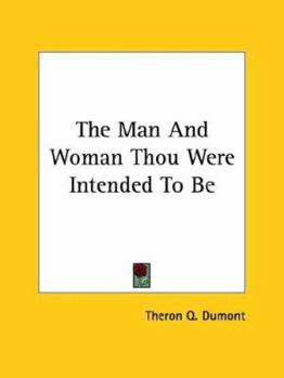 The Man and Woman Thou Were Intended to Be
