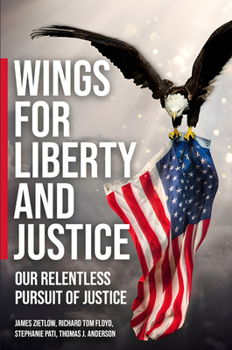 Hardcover Wings for Liberty and Justice: Our Relentless Pursuit for Justice Book