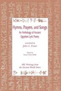 Paperback Hymns, Prayers, and Songs: An Anthology of Ancient Egyptian Lyric Poetry Book