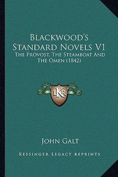 Blackwood's Standard Novels V1: The Provost, The Steamboat And The Omen