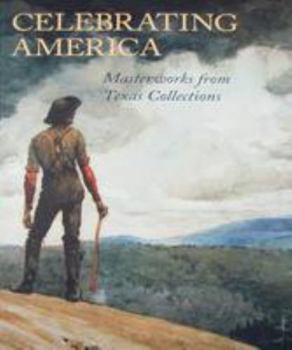 Paperback Celebrating America: Masterworks from Texas Collections Book