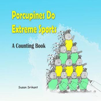 Paperback Porcupines Do Extreme Sports: A Counting Book