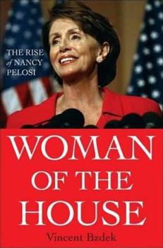 Hardcover Woman of the House: The Rise of Nancy Pelosi Book