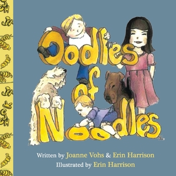 Paperback Oodles of Noodles: Children's day spent with noodles, Airedale, and Wheaten pets. Book