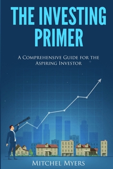 Paperback The Investing Primer: A Comprehensive Guide for the Aspiring Investor Book