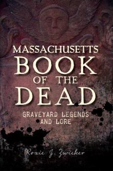 Paperback Massachusetts Book of the Dead:: Graveyard Legends and Lore Book
