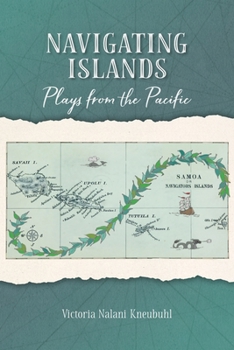 Paperback Navigating Islands: Plays from the Pacific Book