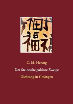 Paperback Der Steineiche goldene Zweige: Dichtung in Gesängen [German] Book