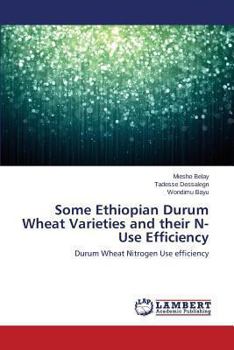 Paperback Some Ethiopian Durum Wheat Varieties and their N-Use Efficiency Book