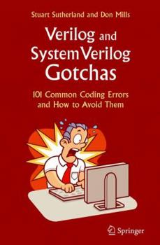 Paperback Verilog and Systemverilog Gotchas: 101 Common Coding Errors and How to Avoid Them Book