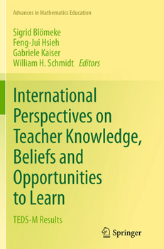 Paperback International Perspectives on Teacher Knowledge, Beliefs and Opportunities to Learn: Teds-M Results Book