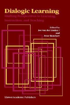 Hardcover Dialogic Learning: Shifting Perspectives to Learning, Instruction, and Teaching Book