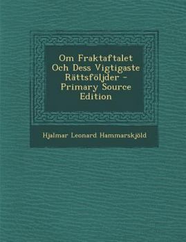Paperback Om Fraktaftalet Och Dess Vigtigaste Rattsfoljder [Swedish] Book