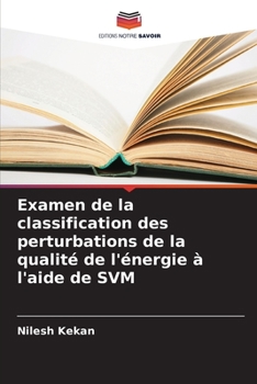 Paperback Examen de la classification des perturbations de la qualité de l'énergie à l'aide de SVM [French] Book
