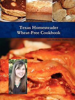 Paperback Texas Homesteader Wheat-Free Cookbook Book