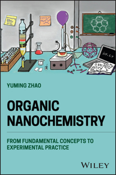 Hardcover Organic Nanochemistry: From Fundamental Concepts to Experimental Practice Book