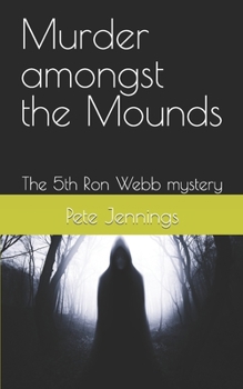 Paperback Murder amongst the Mounds: The 5th Ron Webb mystery Book