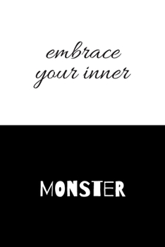 Embrace Your Inner Monster: Lined Journal Book