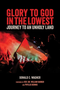 Glory to God in the Lowest: Journey to an Unholy Land