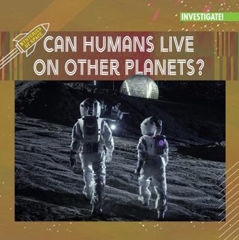 Library Binding Can Humans Live on Other Planets? Book