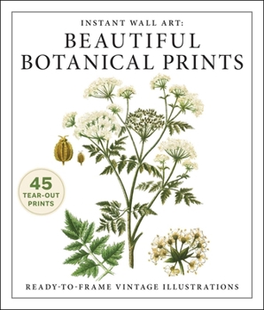 Paperback Instant Wall Art: Beautiful Botanical Prints: Ready-To-Frame Vintage Illustrations Book