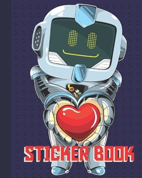 Paperback Sticker Book: Permanent Blank Sticker Collection Book for Creative Kids with Cool Robot and Heart, Album with White 8x10 Inch Pages Book