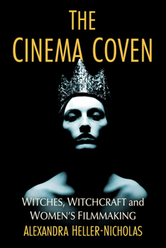 Paperback The Cinema Coven: Witches, Witchcraft and Women's Filmmaking Book