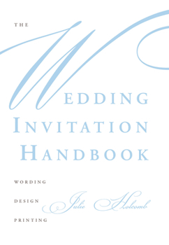 Paperback The Wedding Invitation Handbook: Wording, Design, Printing Book