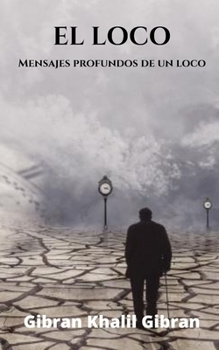 Paperback El loco: Mensajes profundos de un loco [Spanish] Book