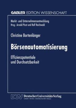 Paperback Börsenautomatisierung: Effizienzpotentiale Und Durchsetzbarkeit [German] Book