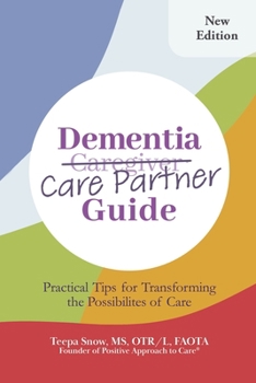Paperback Dementia Care Partner Guide: Practical Tips for Transforming the Possibilities of Care Book