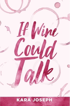 If wine could talk