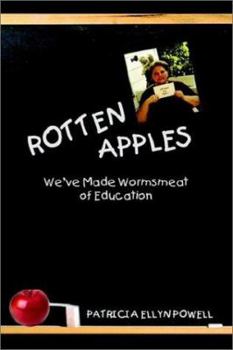 Paperback Rotten Apples: We've Made Wormsmeat of Education Book