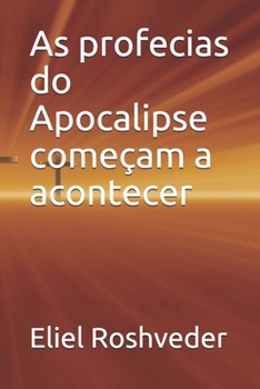 Paperback As profecias do Apocalipse começam a acontecer [Portuguese] Book