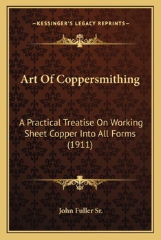 Paperback Art Of Coppersmithing: A Practical Treatise On Working Sheet Copper Into All Forms (1911) Book
