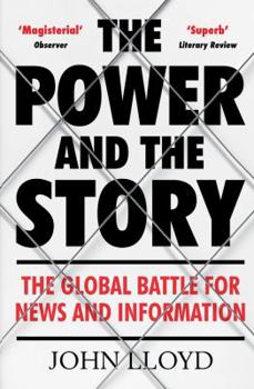 Paperback The Power and the Story: The Global Battle for News and Information Book