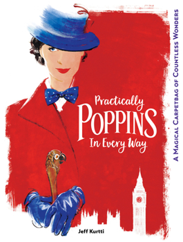 Hardcover Practically Poppins in Every Way: A Magical Carpetbag of Countless Wonders Book
