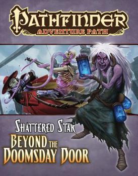 Pathfinder Adventure Path #64: Beyond the Doomsday Door - Book #4 of the Shattered Star