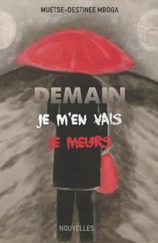 Paperback Demain, Je m'En Vais, Je Meurs [French] Book