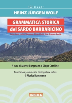 Paperback Grammatica Storica del Sardo Barbaricino: Fonni, Gavoi, Lodine, Mamoiada, Oliena, Ollolai, Olzai, Orgosolo, Ovodda [Italian] Book