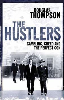Paperback The Hustlers: Gambling, Greed and the Perfect Con Book