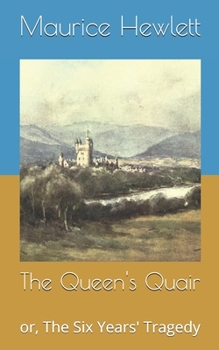 The Queen's Quair: or, The Six Years' Tragedy