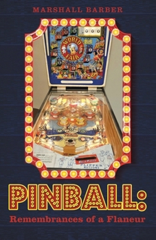 Paperback Pinball: Remembrances of a Flaneur Book