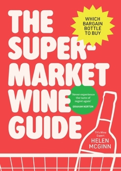 The Supermarket Wine Guide: Which Bargain Bottle to Buy