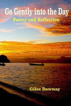 Paperback Go Gently into the Day: Reflection and Poetry Book