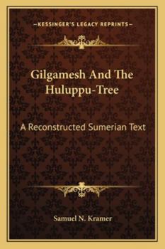 Paperback Gilgamesh And The Huluppu-Tree: A Reconstructed Sumerian Text Book