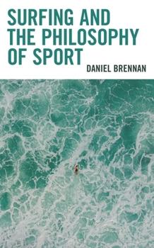 Hardcover Surfing and the Philosophy of Sport Book